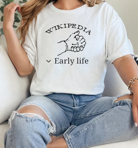 Wikipedia early life Classic Women's T-shirt