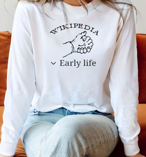 Wikipedia early life Long Sleeved T-shirt 