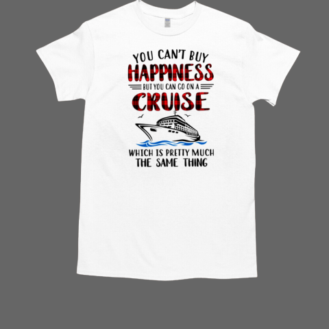 YOU CAN'T BUY HAPPINESS BUT YOU CAN GO ON A CRUISE Classic Men's T-shirt