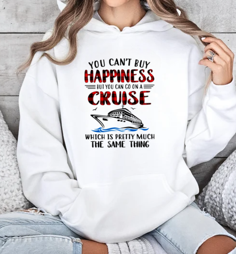 YOU CAN'T BUY HAPPINESS BUT YOU CAN GO ON A CRUISE Unisex Hoodie