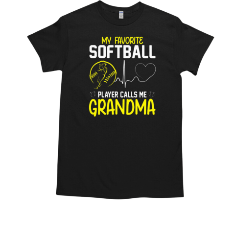 My Favorite Softball Player Calls Me Grandma T-Shirt