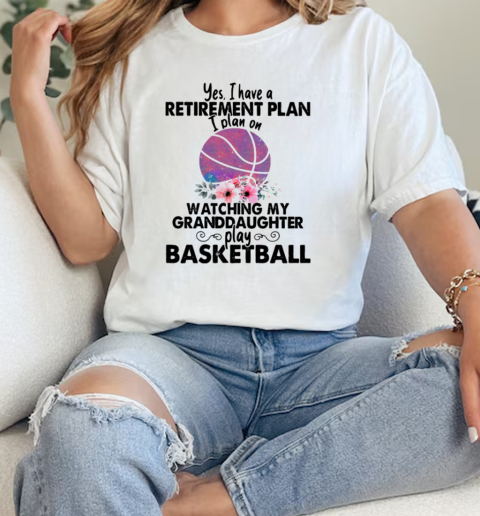 PLAN ON WATCHING MY GRANDDAUGHTER PLAY BASKETBALL Classic Women's T-shirt