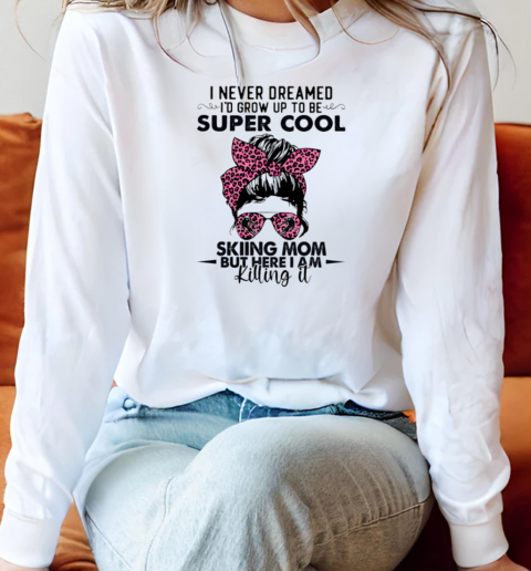 SKIING SUPER COOL SKIING MOM Long Sleeved T-shirt 