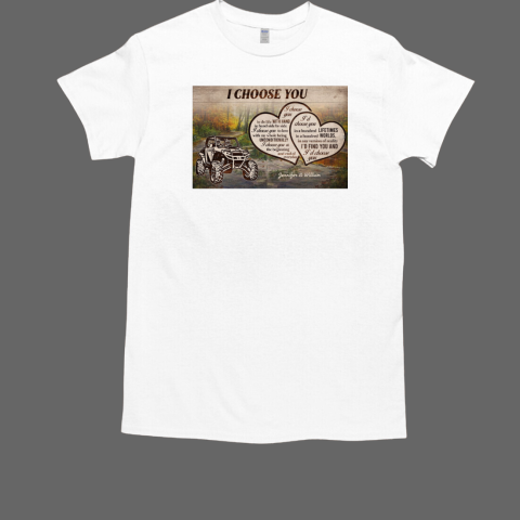 I Choose You 4 Wheeler SXS UTV Horizontal Poster T-Shirt