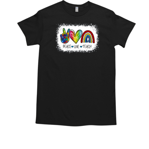 Peace Love Teach Autism Awareness T-Shirt