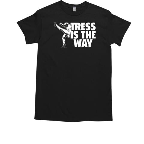 Stress Is The Way T-Shirt