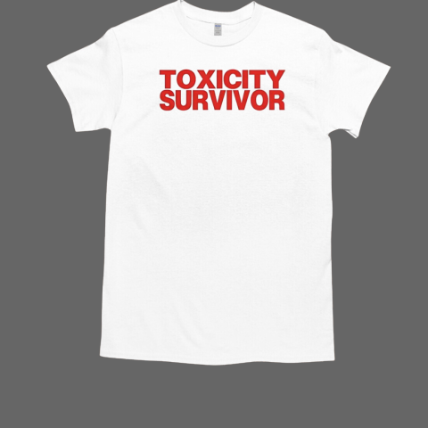 Toxicity survivor T-Shirt