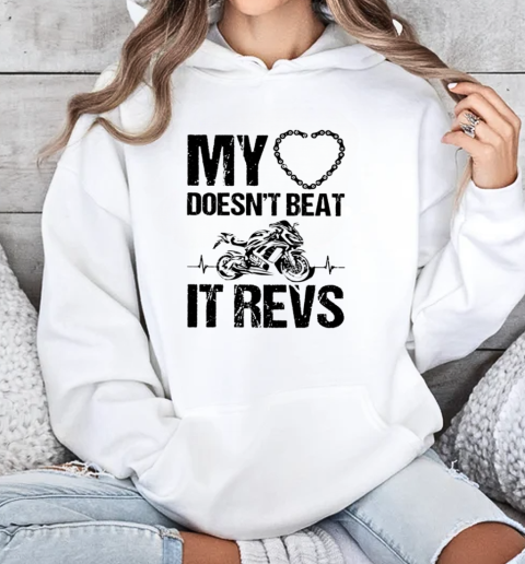 My Heart Doesn'T Beat It Revs Unisex Hoodie