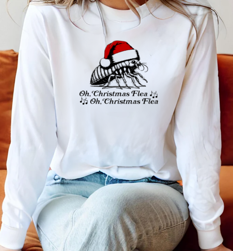 Oh Christmas flea oh Christmas flea Long Sleeved T-shirt 