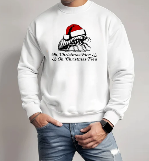 Oh Christmas flea oh Christmas flea Unisex Sweatshirt