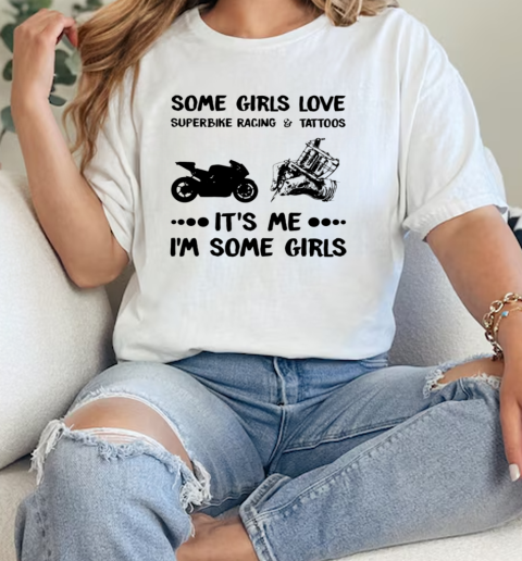 Some Girls Love Superbike Racing It's Me I'm Some Girls Sportbike Classic Women's T-shirt