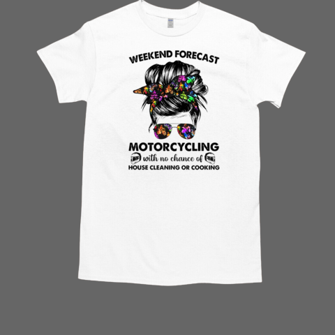 Weekend Forecast Motorcycling With No Chance Of House Cleaning Or Cook Classic Men's T-shirt