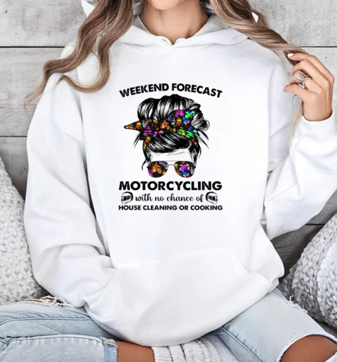 Weekend Forecast Motorcycling With No Chance Of House Cleaning Or Cook Unisex Hoodie