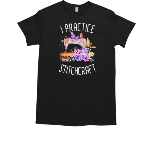 I practice stitchcraft quilting sewing machine sewing and quilting T-Shirt