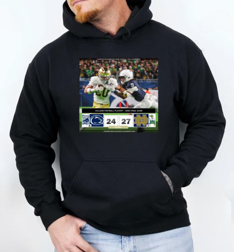 Final Penn State Nittany Lions Vs Notre Dame Fighting Irish 24 – 27 Score College Football Playoff Semi Final Game T- Unisex Hoodie