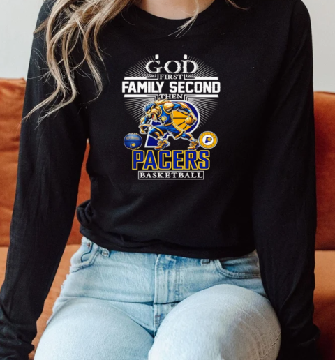 God first family second then Pacers basketball mascot T- Long Sleeved T-shirt 