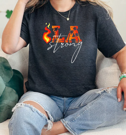 La Strong Fire 2025 forest fire T- Classic Women's T-shirt