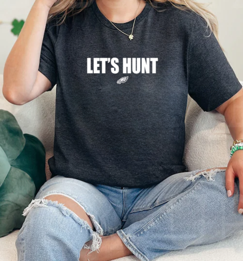 Let's hunt Eagles T- Classic Women's T-shirt