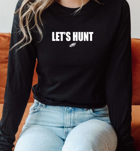 Let's hunt Eagles T- Long Sleeved T-shirt 