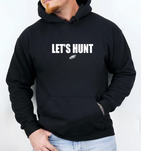 Let's hunt Eagles T- Unisex Hoodie