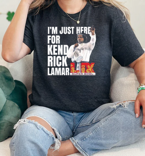 Super Bowl 2025 Halftime Show I'm Just Here For Kendrick Lamar T- Classic Women's T-shirt