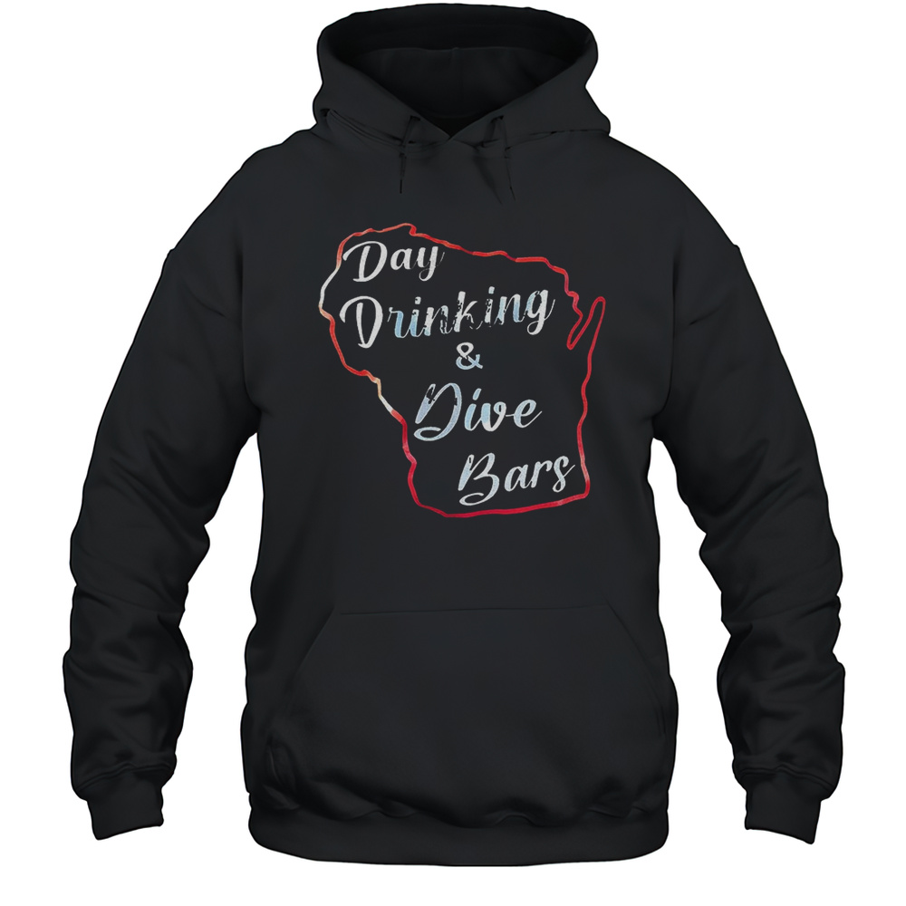 Day Drinking And Dive Bars Shirt Unisex Hoodie