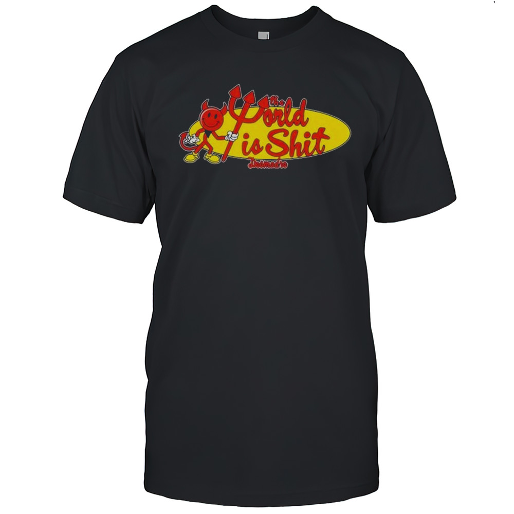 Desmadre The World Is Shot T-shirt