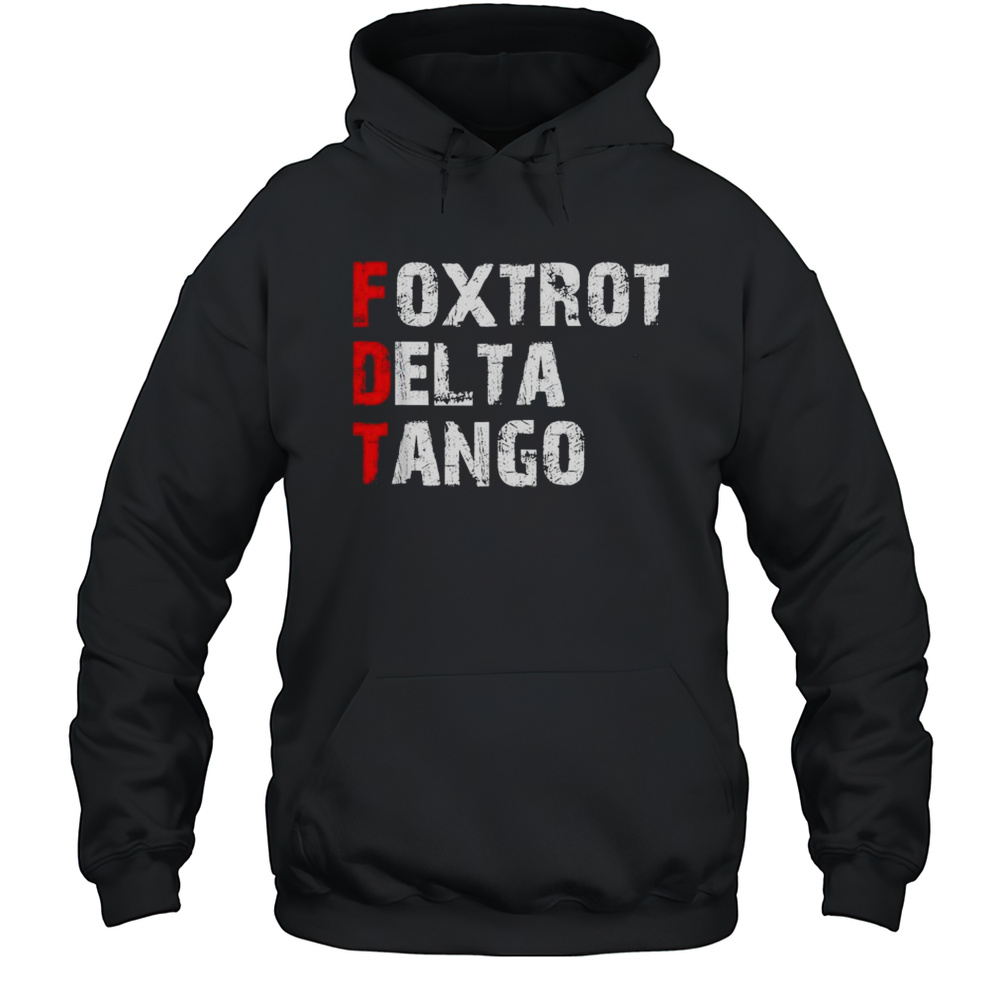 Foxtrot Delta Tango FDT T-shirt Unisex Hoodie