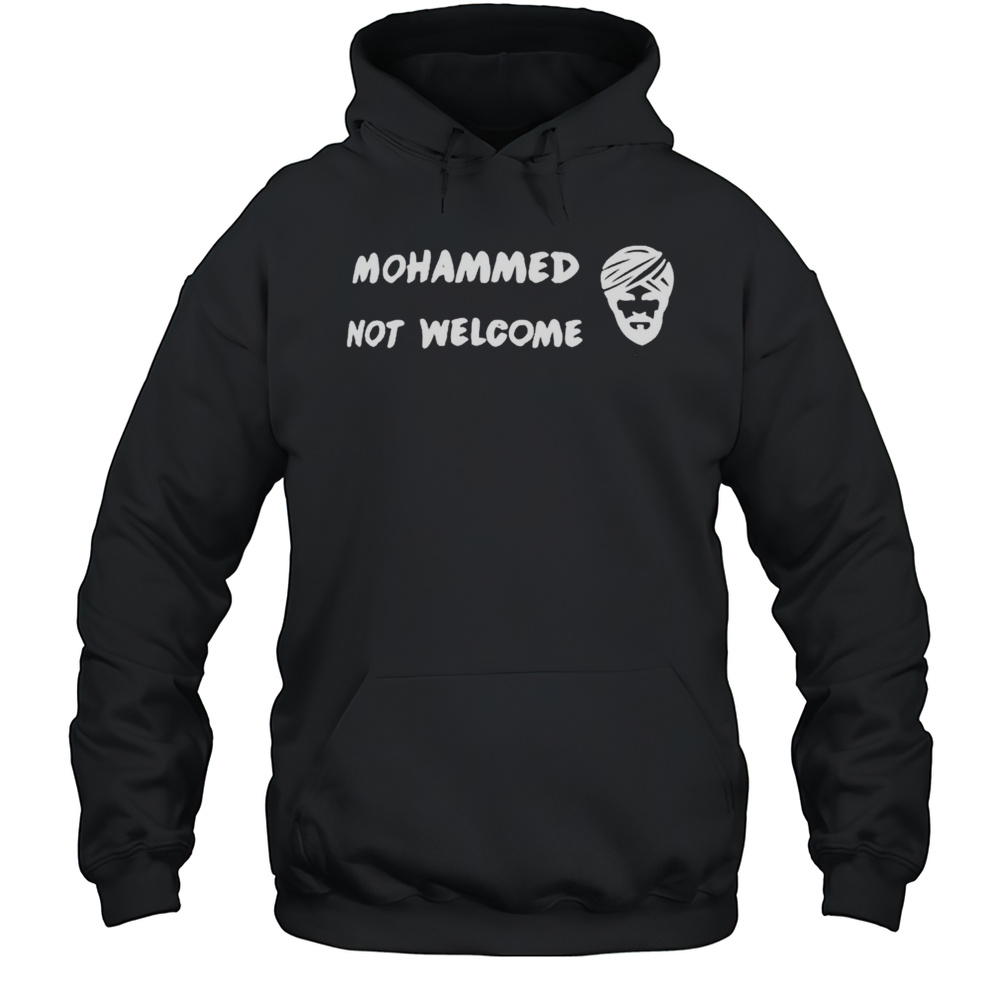 Mohammed Not Welcome T-shirt Unisex Hoodie