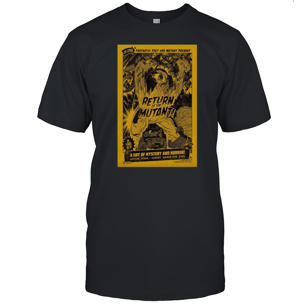 On Stage Fantastic Fest And Mutant Present Return Of The Mutant SXSW March 9 2025 Austin TX T-shirt On Stage Fantastic Fest And Mutant Present Return Of The Mutant SXSW March 9 2025 Austin TX T-shirt
