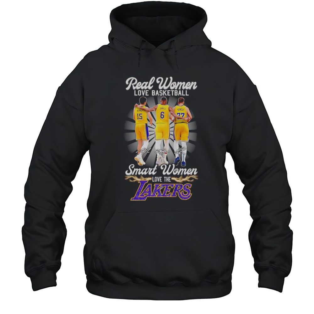 Real Women Love Basketball Smart Women Love The Lakers Reaves James And Doncic Signatures Shirt Unisex Hoodie