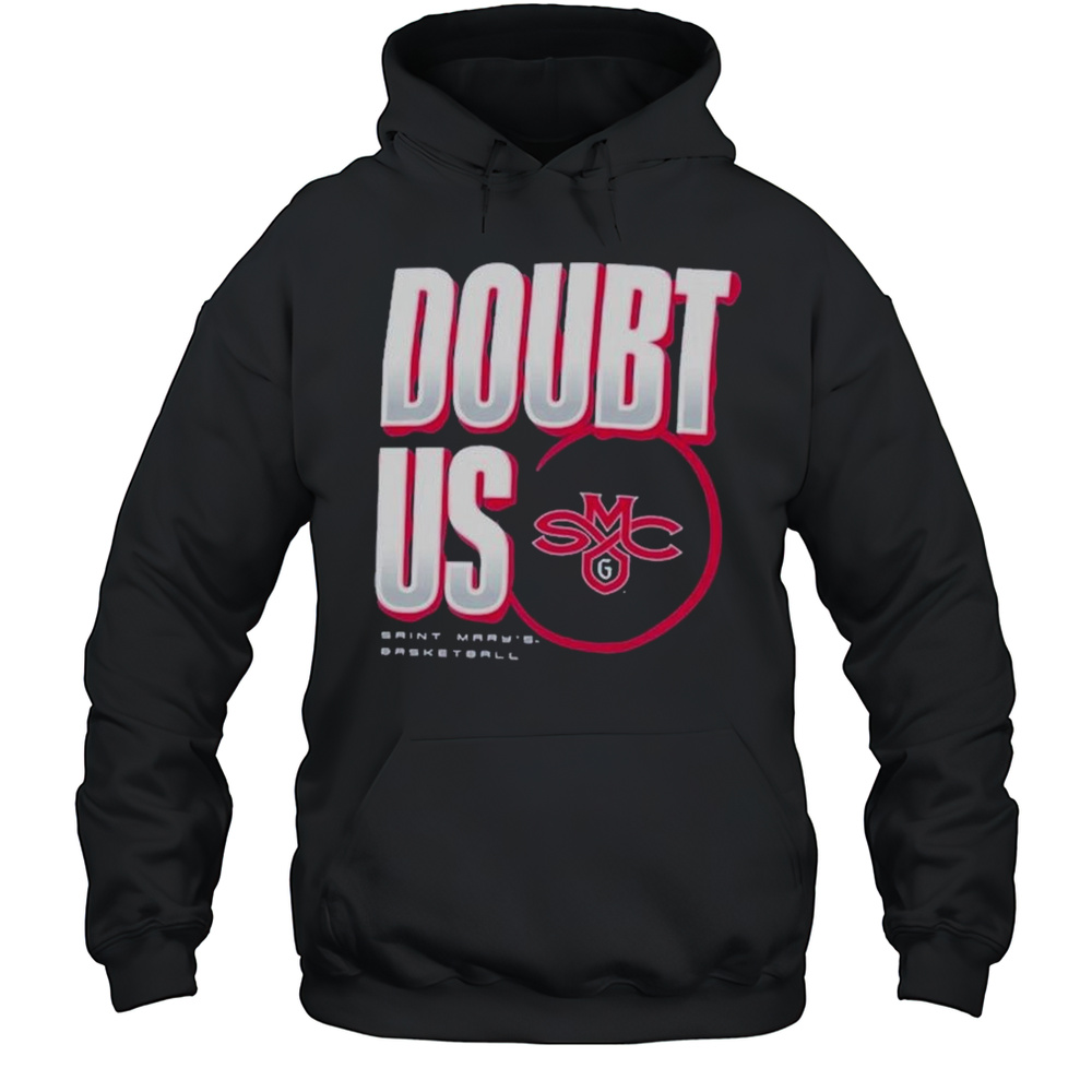 Saint Marys Gaels Doubt US March Madness T-shirt Unisex Hoodie