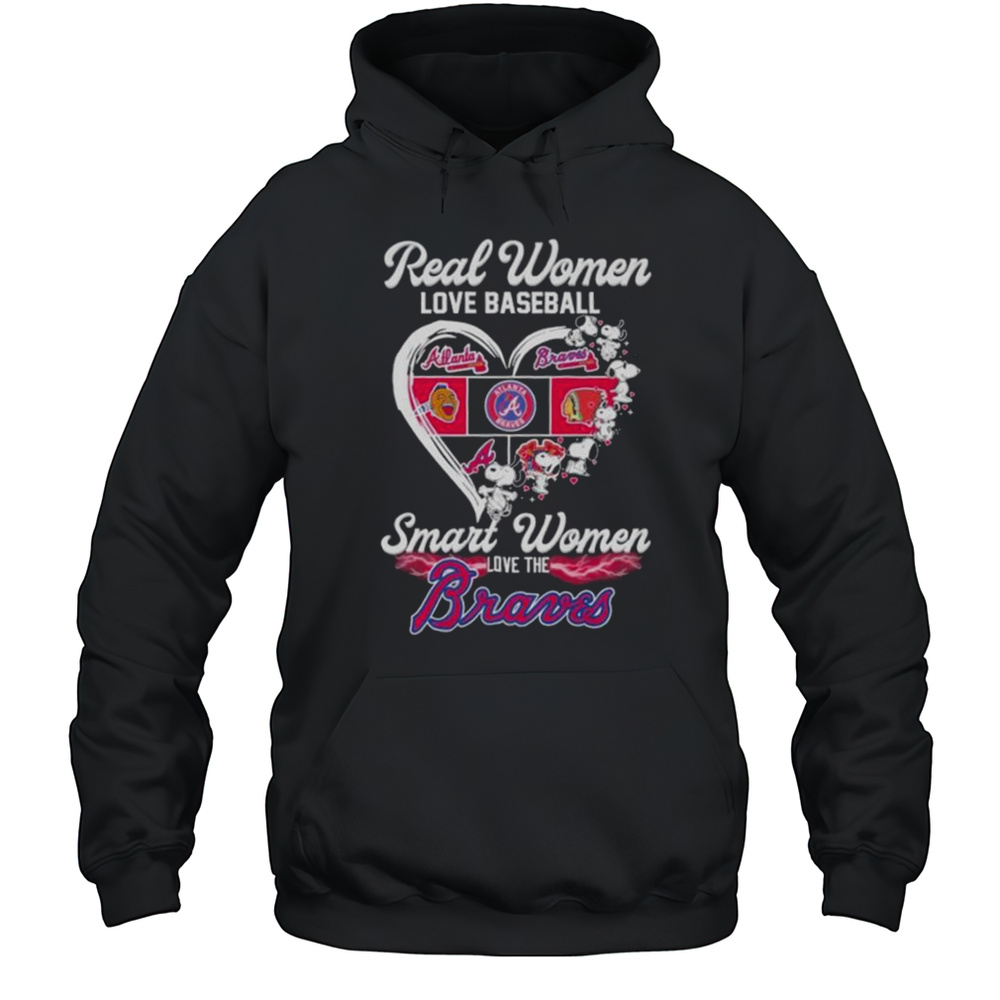 Snoopy Real Women Love Baseball Smart Women Love The Atlanta Braves Heart T-shirts Unisex Hoodie