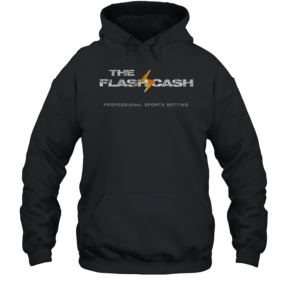 The Flash Cash Professional Sports Betting Shirt Unisex Hoodie