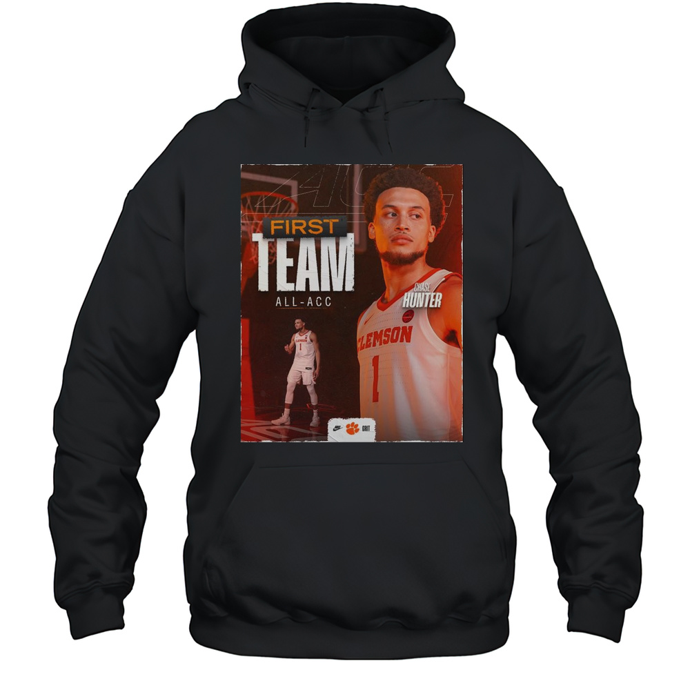 Best Of The Best Chase Hunter Earns His Spot On The All-ACC First Team Clemson Tigers Basketball Poster T-shirt Unisex Hoodie