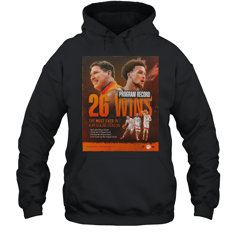 Clemson Tigers Basketball Program Record 26 Wins The Most Ever In A Regular Season Poster T-shirt Unisex Hoodie