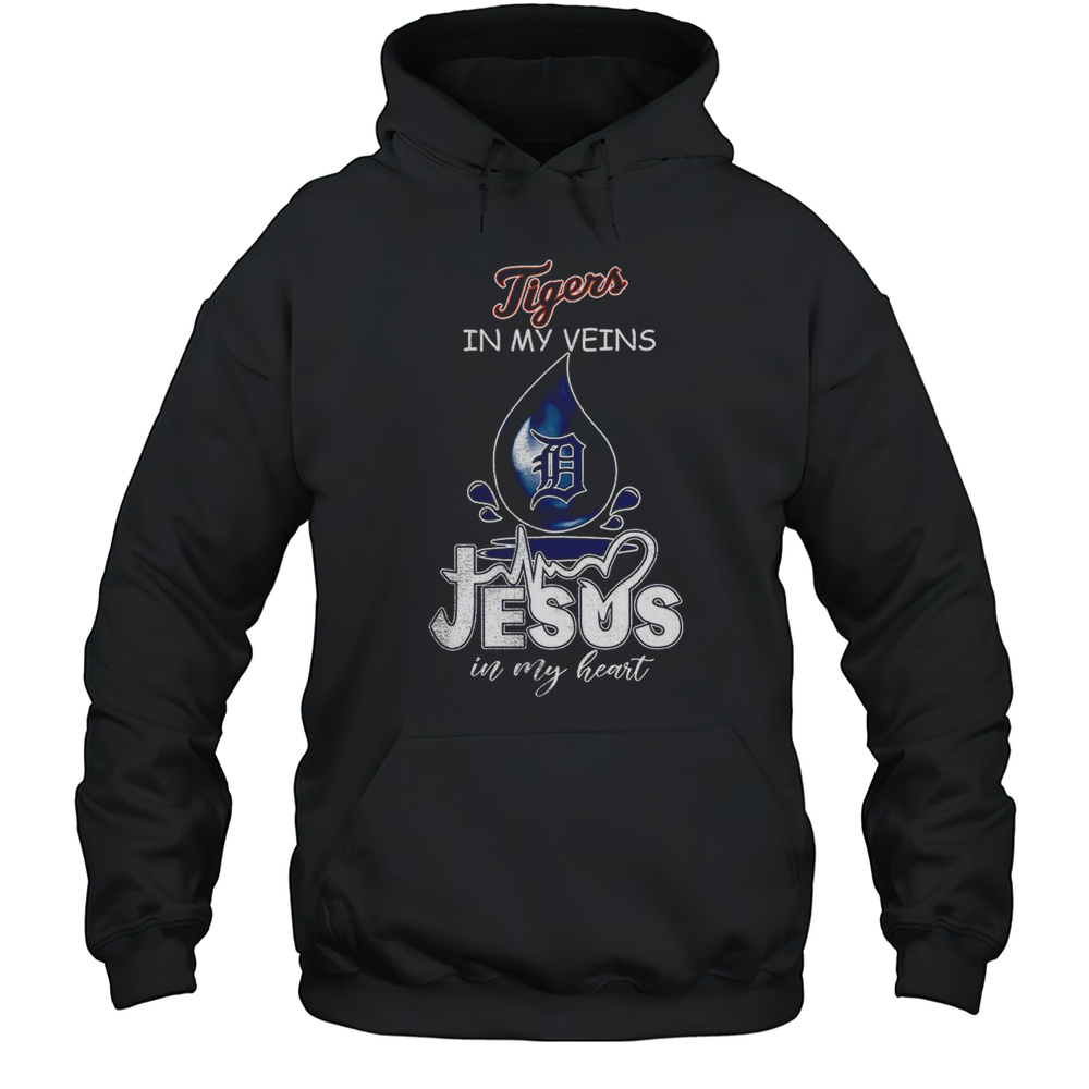 Detroit Tigers In My Veins Jesus In My Heart Shirt Unisex Hoodie