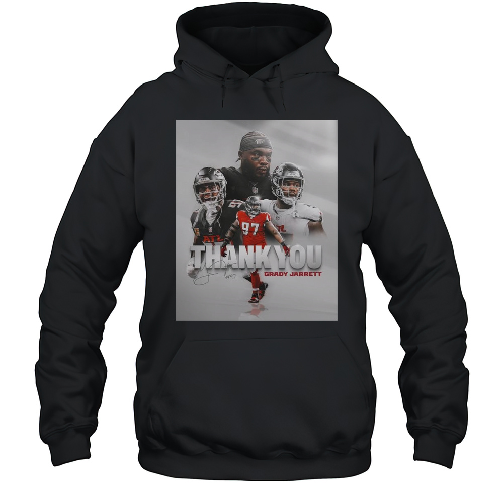 Poster Thank You Grady Jarrett To The Man Who Epitomizes Atlanta Falcons NFL Through And Through Signature T-shirt Unisex Hoodie