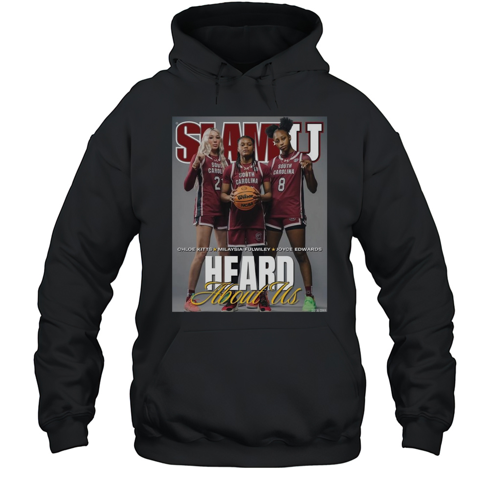 SLAMU Cover Heard About Us Chloe Kitts MiLaysia Fulwiley Joyce Edwards South Carolina Gamecocks Poster T-shirt Unisex Hoodie