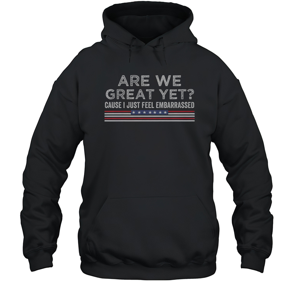 Top Are We Great Yet Cause I Just Feel Embarrassed Stripe T-Shirt Unisex Hoodie