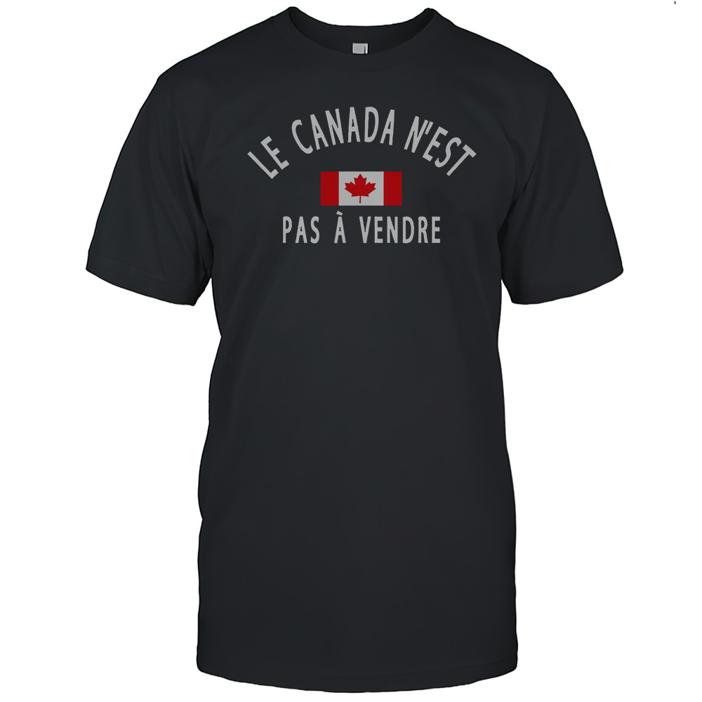 Top Canada Is Not For Sale Le Canada Nest Pas  Vendre T-Shirt