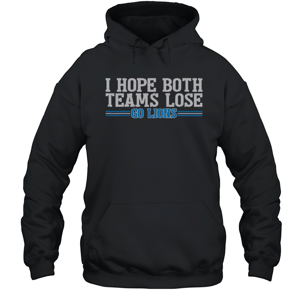 Top Go Lion I Hope Both Teams Lose T-Shirt Unisex Hoodie