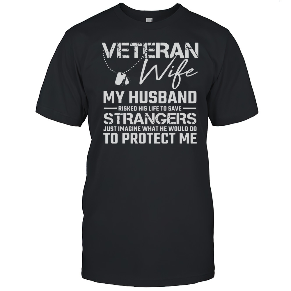 Top Proud Wife Of A Army Veteran Veterans Day T-Shirt