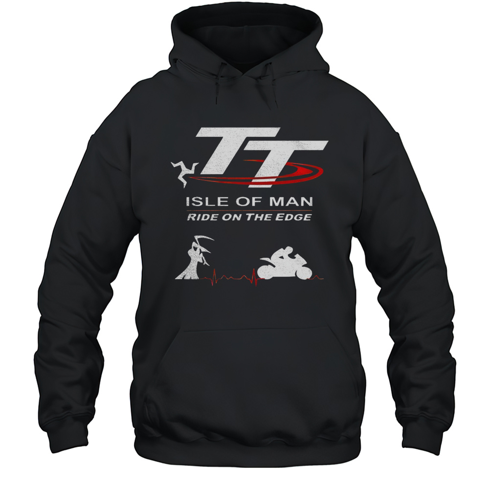 TT Isle Of Man Ride On The Edge Shirt Unisex Hoodie