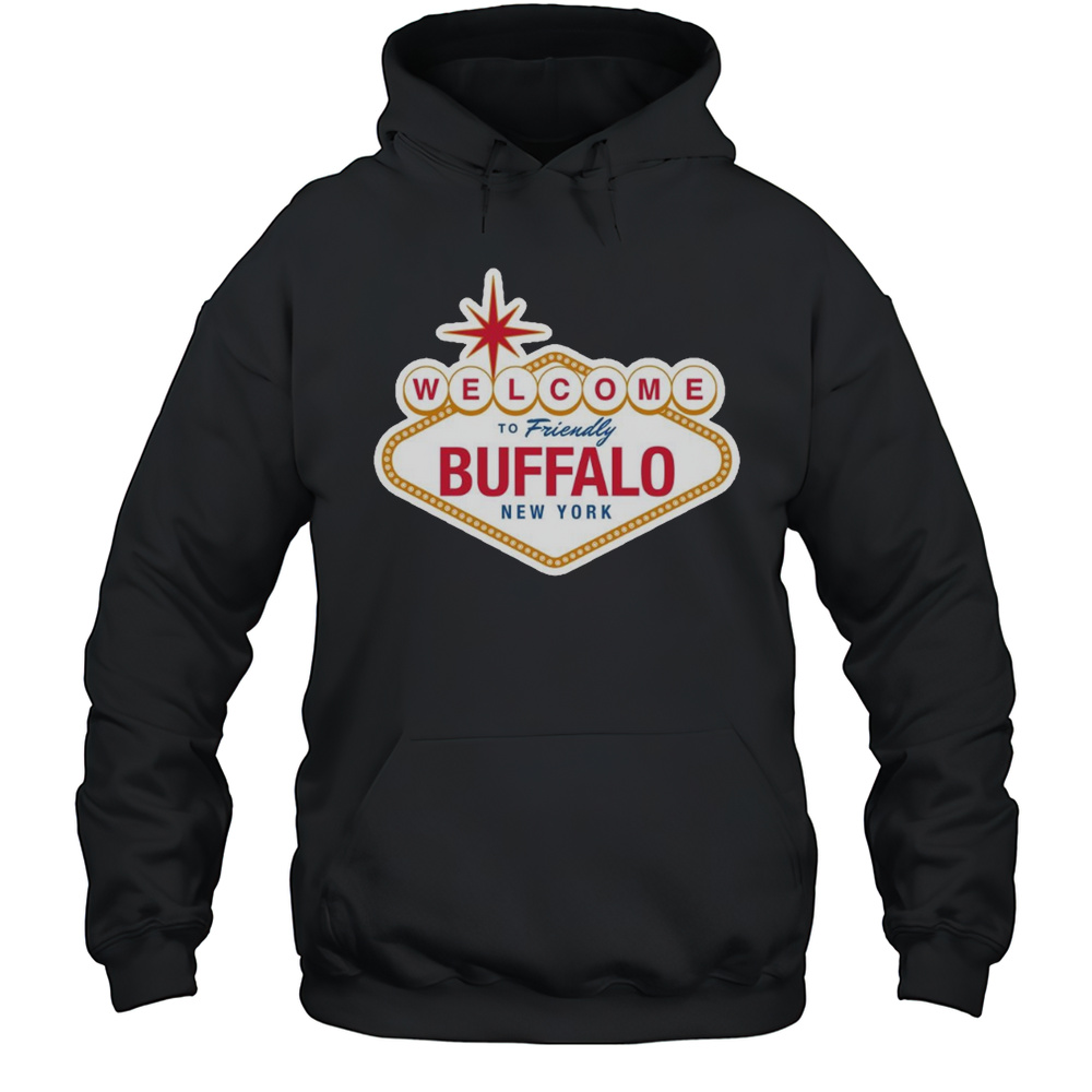 Welcome To Friendly Buffalo New York What Happens In Buffalo Bills NFL 2025 T-shirt Unisex Hoodie