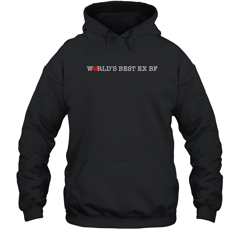 Worlds Best Ex Bf Shirt Unisex Hoodie
