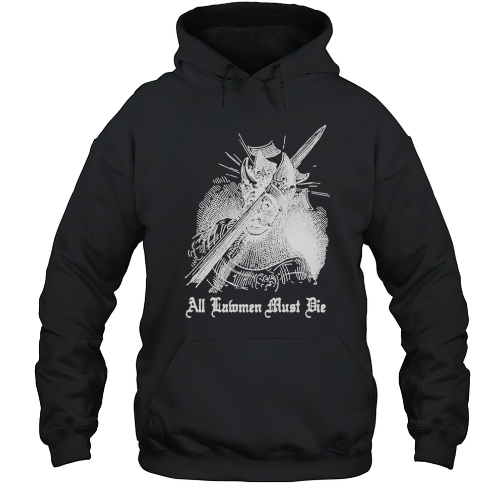 All Law Men Must Die Sword T-shirt Unisex Hoodie