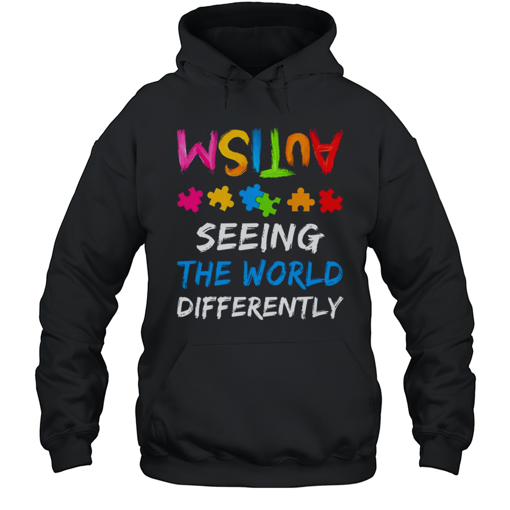 Autism Awareness Month Support Seeing The World Differently Shirt Unisex Hoodie