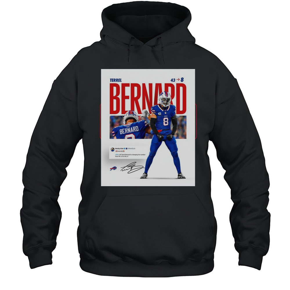 Buffalo Bills Maddy Glab LB Terrel Bernard Is Changing His Number From No. 43 To No. 8 Signature Poster T-shirt Unisex Hoodie