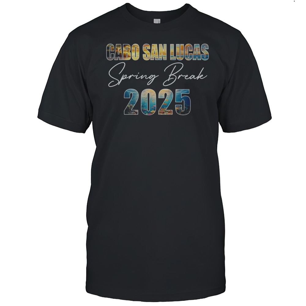 Cabo San Lucas Spring Break 2025 Summer Vacation Beach Shirt